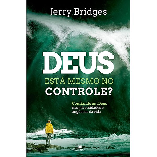 Deus está mesmo no controle?, Jerry Bridges