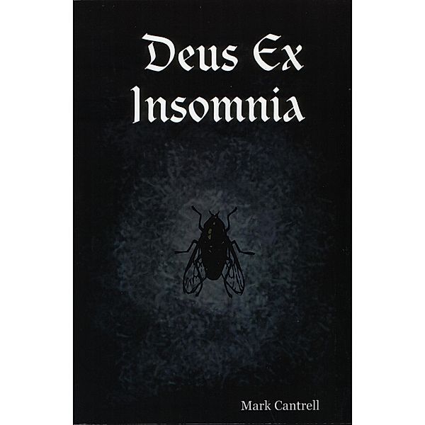 Deus Ex Insomnia, Mark Cantrell