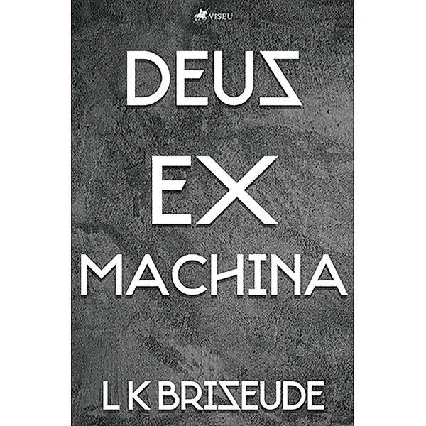 Deus Ex Machina, L. K. Briseude