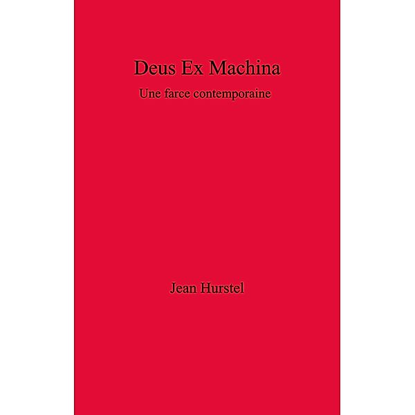 Deus Ex Machina / Librinova, Hurstel Jean Hurstel