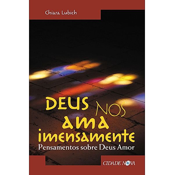 Deus nos ama imensamente, Chiara Lubich