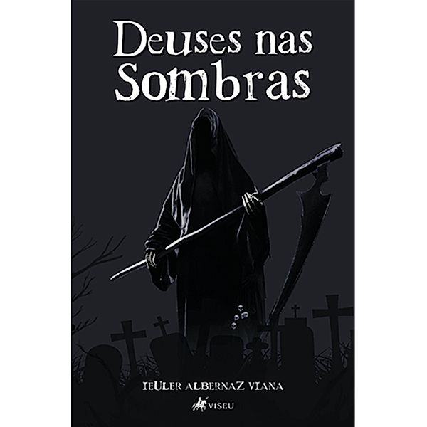 Deuses nas Sombras, Ieuler Albernaz Viana