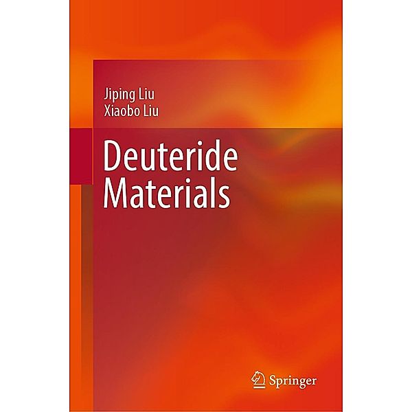 Deuteride Materials, Jiping Liu, Xiaobo Liu