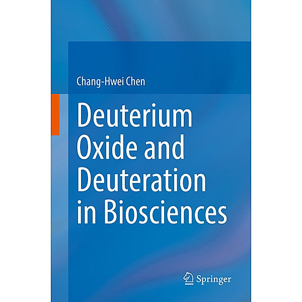 Deuterium Oxide and Deuteration in Biosciences, Chang-Hwei Chen