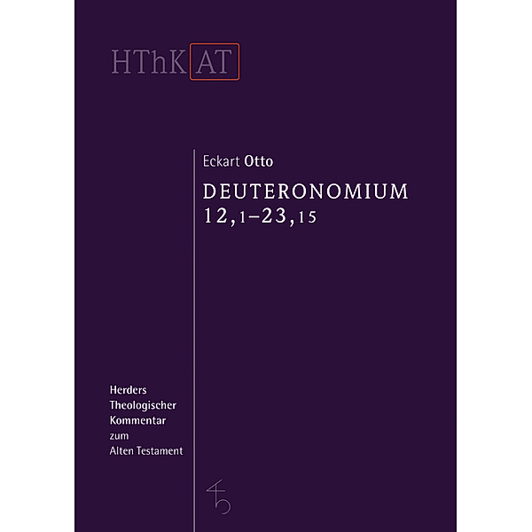 Deuteronomium 12,1 - 23,15, Eckart Otto