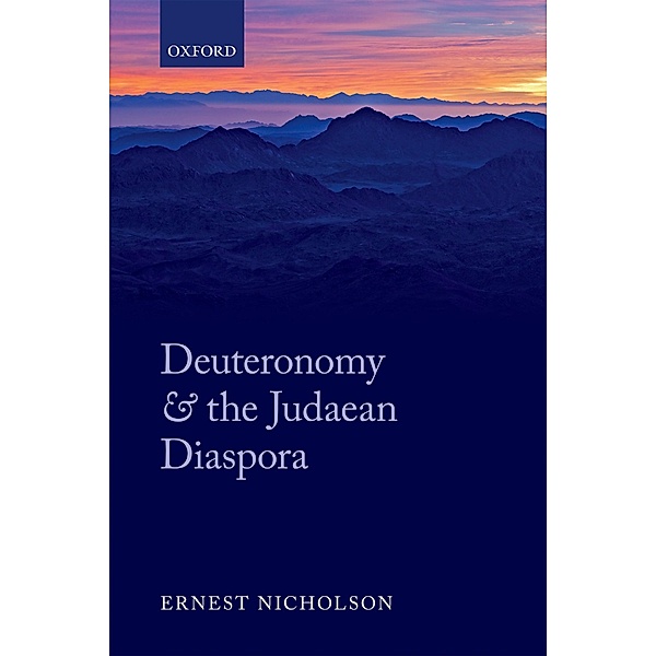 Deuteronomy and the Judaean Diaspora, Ernest Nicholson