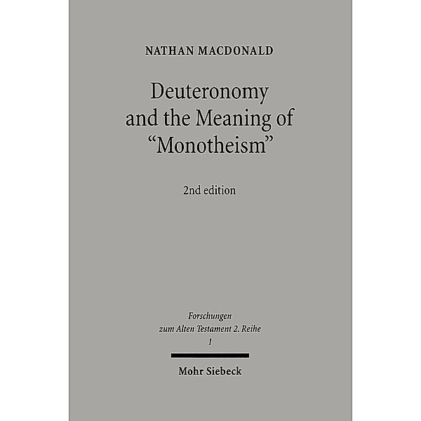 Deuteronomy and the Meaning of Monotheism, Nathan MacDonald