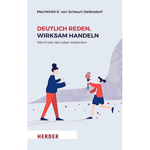 Deutlich reden, wirksam handeln / Herder Spektrum, Mechthild R. von Scheurl-Defersdorf