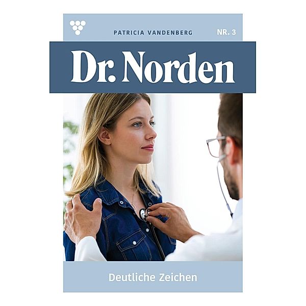 Deutliche Zeichen / Dr. Norden Bd.3, Patricia Vandenberg