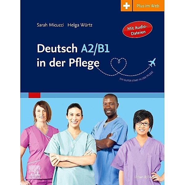 Deutsch A2/B1 in der Pflege, Sarah Micucci, Helga Würtz