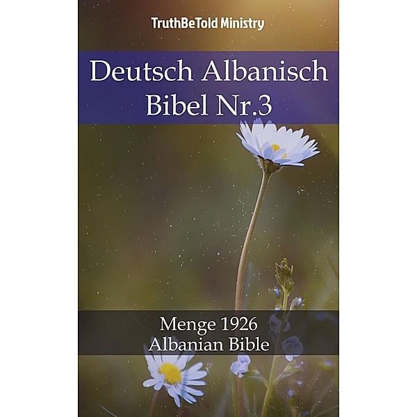 Deutsch Albanisch Bibel Nr.3 / Parallel Bible Halseth Bd.772, Truthbetold Ministry