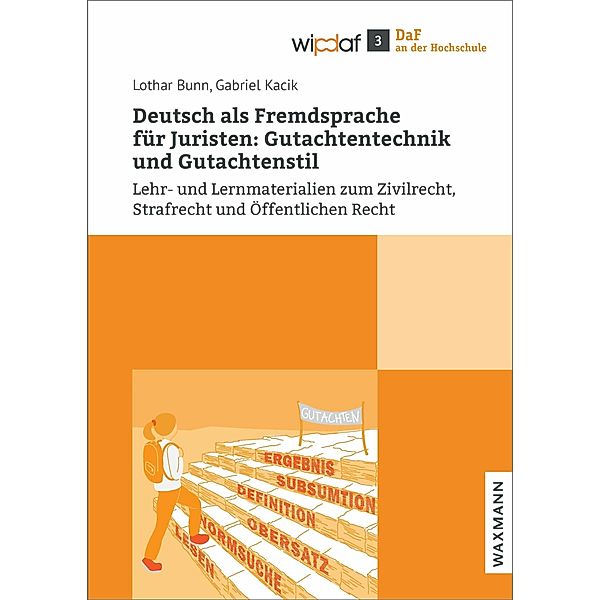 Deutsch als Fremdsprache für Jurist:innen - Gutachtentechnik und Gutachtenstil, Lothar Bunn, Gabriel Kacik