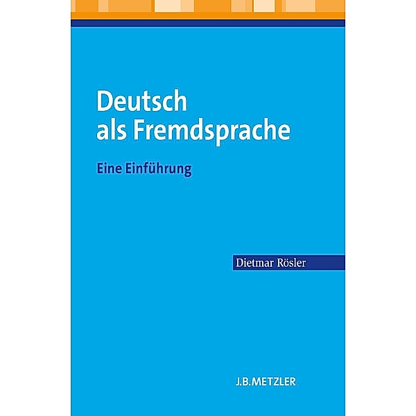 Deutsch als Fremdsprache / J.B. Metzler, Dietmar Rösler