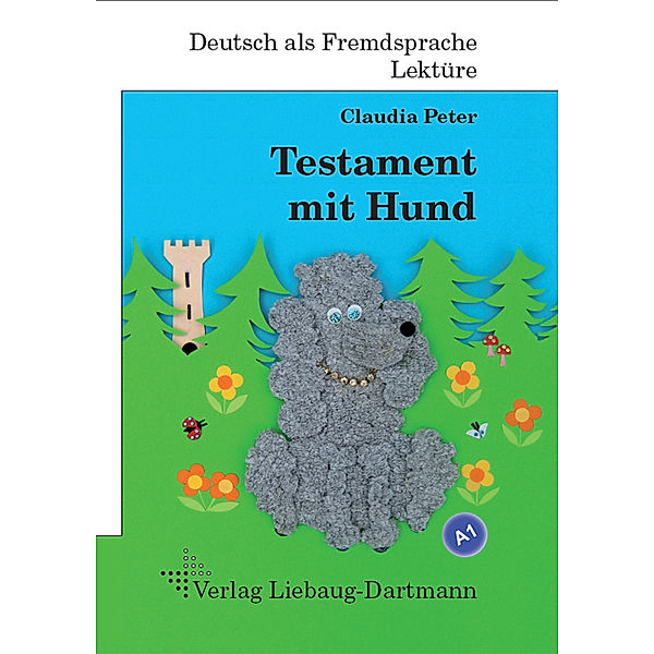 Deutsch als Fremdsprache, Lektüre / Testament mit Hund, Claudia Peter