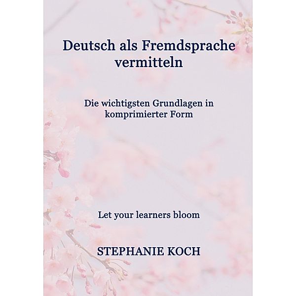 Deutsch als Fremdsprache vermitteln, Stephanie Koch