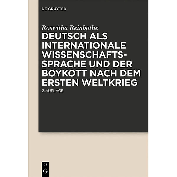Deutsch als internationale Wissenschaftssprache und der Boykott nach dem Ersten Weltkrieg, Roswitha Reinbothe
