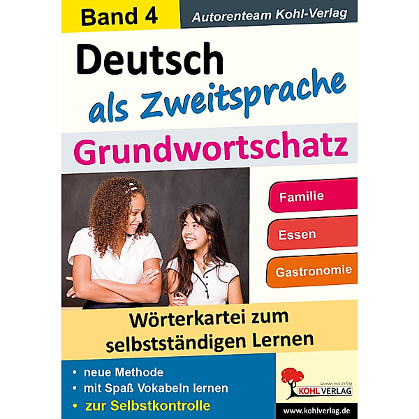 Deutsch als Zweitsprache - Grundwortschatz.Bd.4, Autorenteam Kohl-Verlag