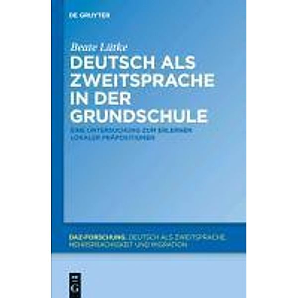 Deutsch als Zweitsprache in der Grundschule / DaZ-Forschung Bd.2, Beate Lütke