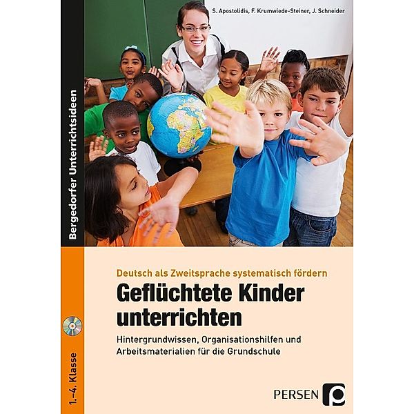 Deutsch als Zweitsprache syst. fördern - GS / Geflüchtete Kinder unterrichten, m. 1 CD-ROM, S. Apostolidis, Franziska Krumwiede-Steiner, Jost Schneider