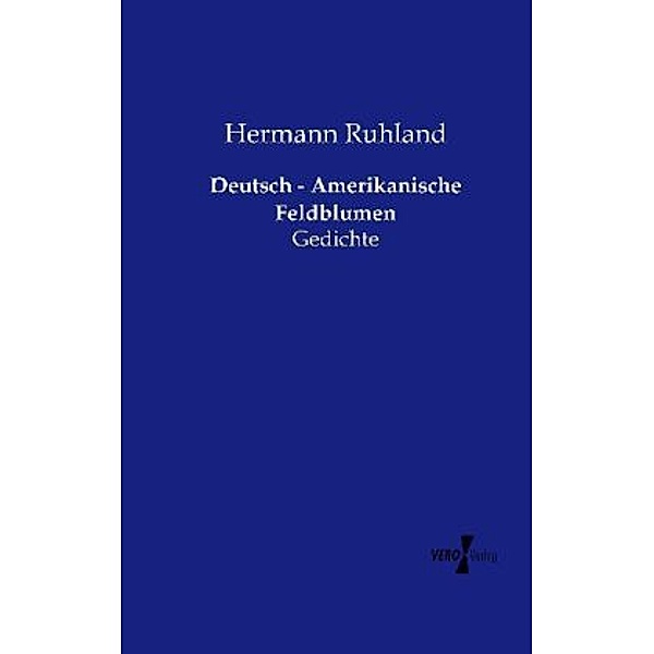 Deutsch - Amerikanische Feldblumen, Hermann Ruhland
