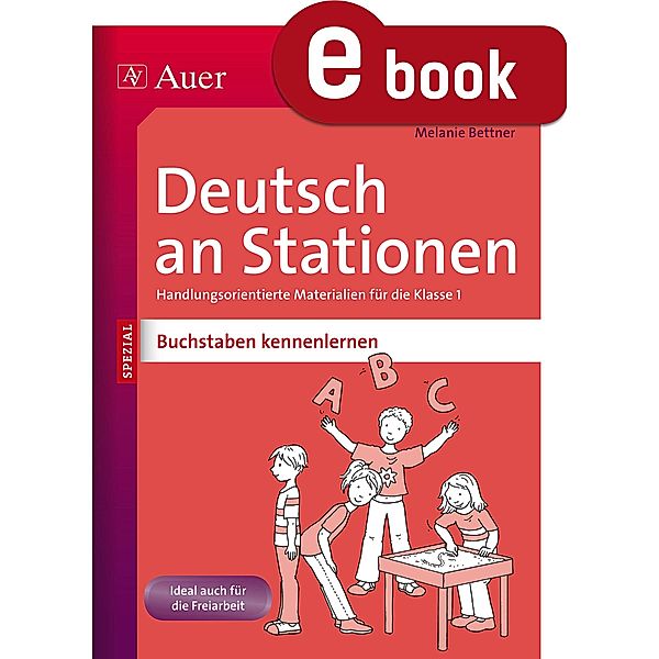 Deutsch an Stationen Buchstaben kennenlernen / Stationentraining Grundschule Deutsch, Melanie Bettner