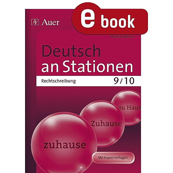 Deutsch an Stationen. Rechtschreibung 9-10 / Stationentraining Sekundarstufe Deutsch, Winfried Röser