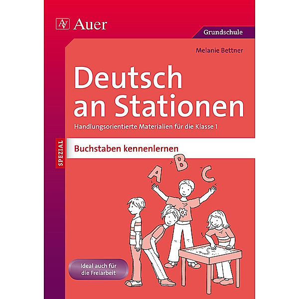 Deutsch an Stationen SPEZIAL - Buchstaben kennenlernen, Melanie Bettner