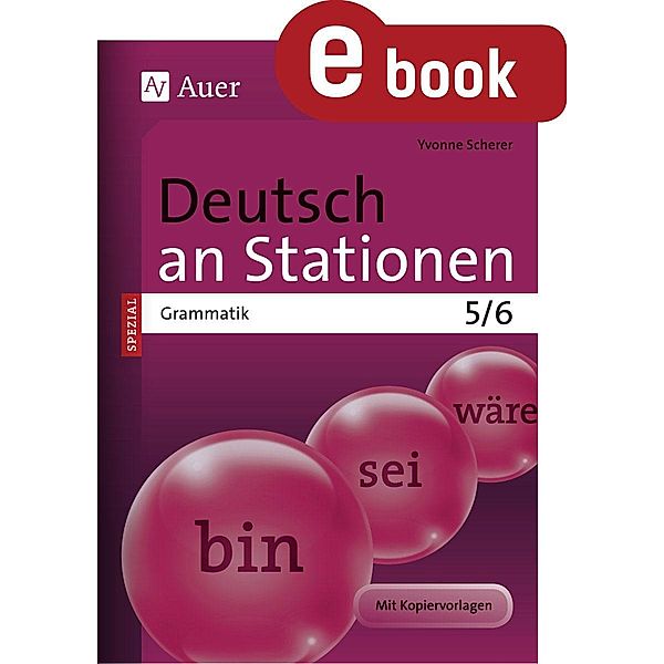 Deutsch an Stationen SPEZIAL Grammatik 5-6, Yvonne Scherer