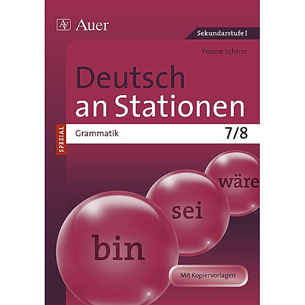 Deutsch an Stationen SPEZIAL - Grammatik 7/8, Yvonne Scherer