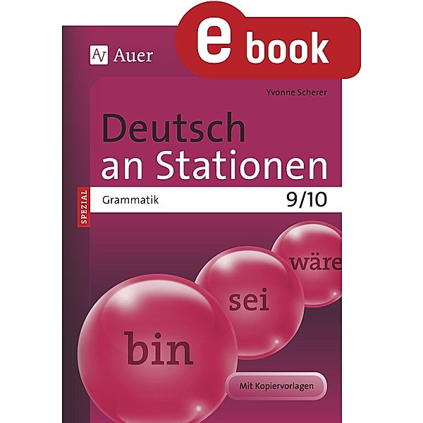 Deutsch an Stationen Spezial Grammatik 9-10 / Stationentraining Sekundarstufe Deutsch, Yvonne Scherer