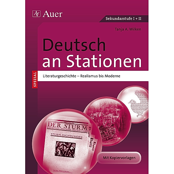 Deutsch an Stationen SPEZIAL - Literaturgeschichte - Realismus bis Moderne, Tanja A. Wilken