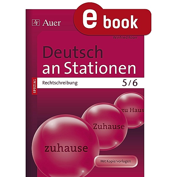Deutsch an Stationen Spezial Rechtschreibung 5-6 / Stationentraining Sekundarstufe Deutsch, Winfried Röser