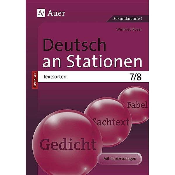 Deutsch an Stationen SPEZIAL - Textsorten 7-8, Winfried Röser