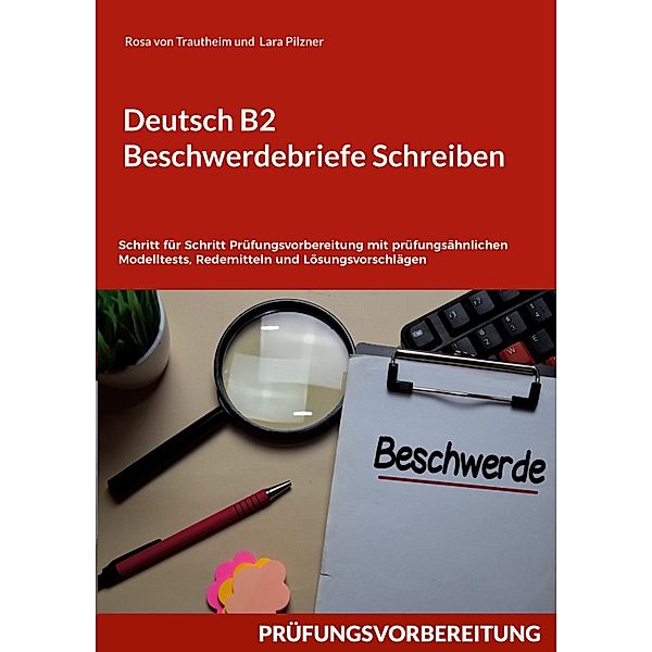 Deutsch B2 Beschwerdebriefe Schreiben, Rosa von Trautheim, Lara Pilzner