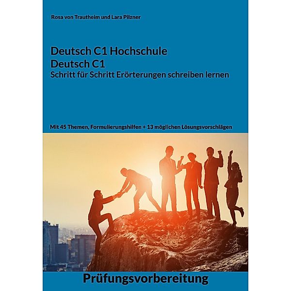 Deutsch C1 Hochschule / Deutsch C1 Erörterung schreiben lernen, Rosa von Trautheim, Lara Pilzner