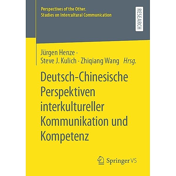 Deutsch-Chinesische Perspektiven interkultureller Kommunikation und Kompetenz / Perspectives of the Other. Studies on Intercultural Communication