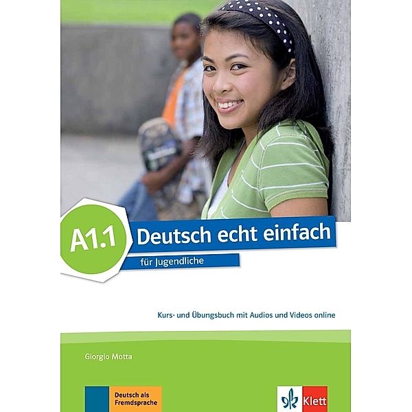 Deutsch echt einfach: Deutsch echt einfach A1.1 - Kurs- und Übungsbuch mit Audios und Videos online, E. Danuta Machowiak