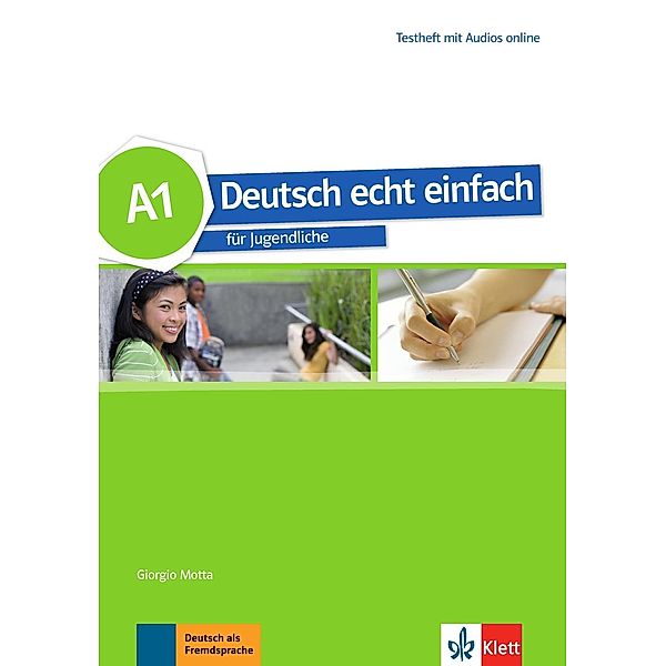 Deutsch echt einfach: Deutsch echt einfach A1 - Testheft mit Audios online, Giorgio Motta, Beata Cwikowska, Silvia Dahmen