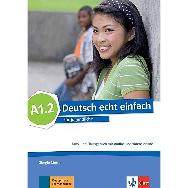 Deutsch echt einfach: Deutsch echt einfach A1.2 - Kurs- und Übungsbuch mit Audios und Videos online