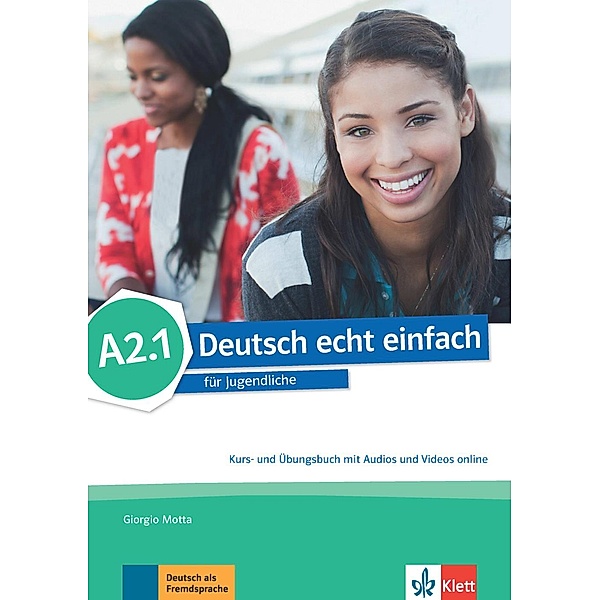 Deutsch echt einfach: Deutsch echt einfach A2.1 - Kurs- und Übungsbuch mit Audios und Videos online, E. Danuta Machowiak