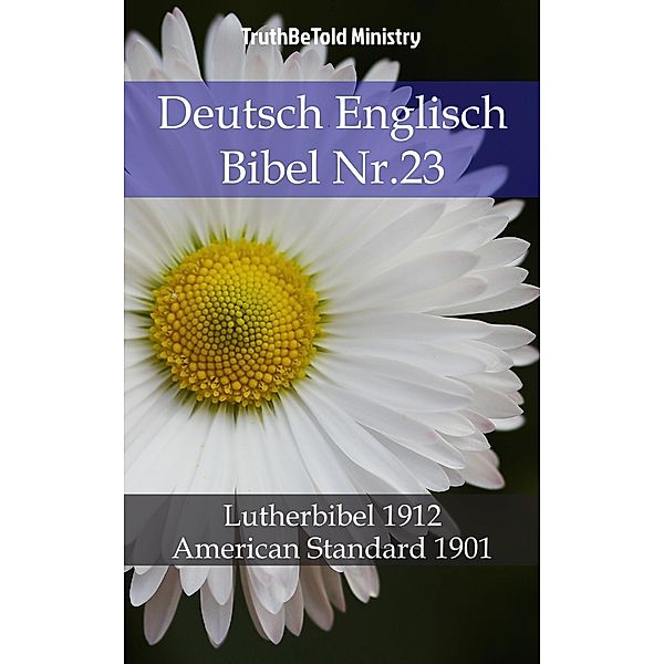 Deutsch Englisch Bibel Nr.23 / Parallel Bible Halseth Bd.748, Truthbetold Ministry