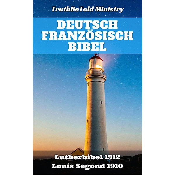 Deutsch Französisch Bibel / Parallel Bible Halseth Bd.92, Truthbetold Ministry, Joern Andre Halseth, Martin Luther, Louis Segond