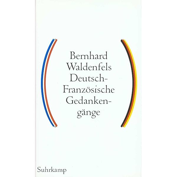 Deutsch-Französische Gedankengänge.Bd.1, Bernhard Waldenfels