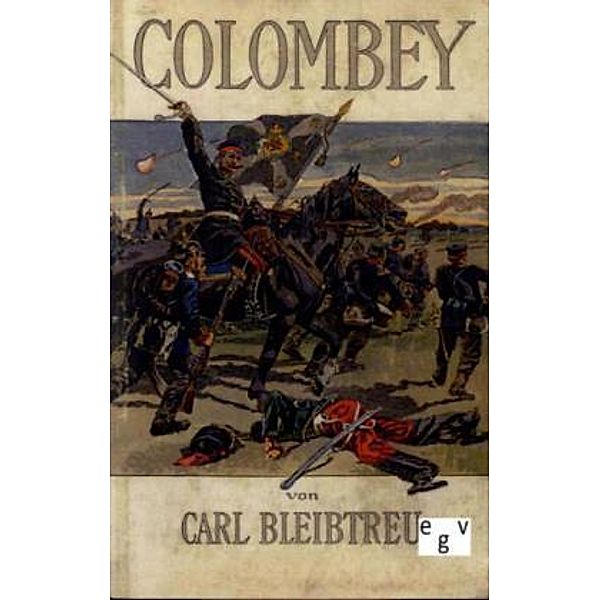 Deutsch-Französischer Krieg von 1870/71 / Colombey, Carl Bleibtreu