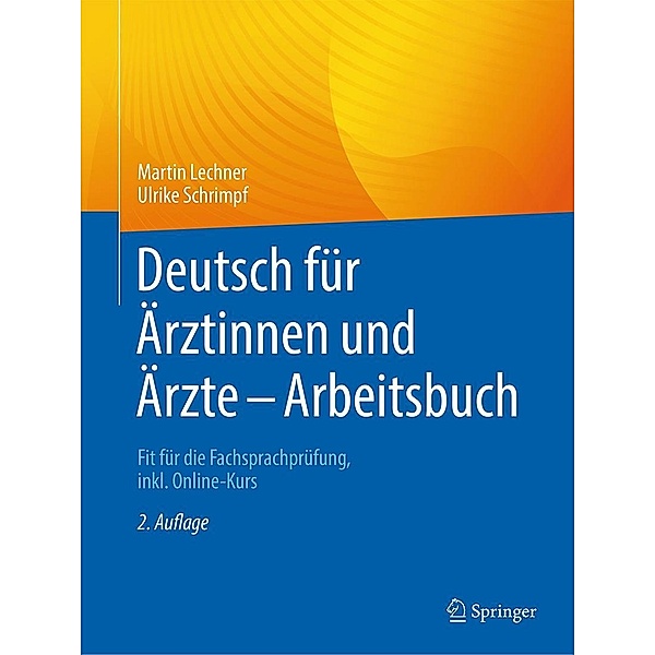 Deutsch für Ärztinnen und Ärzte - Arbeitsbuch, Martin Lechner, Ulrike Schrimpf
