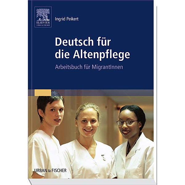 Deutsch für die Altenpflege, Ingrid Peikert