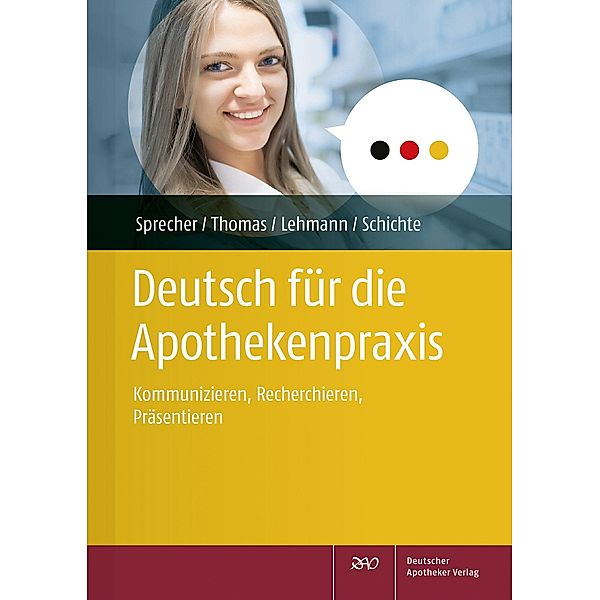 Deutsch für die Apothekenpraxis, Nadine Yvonne Sprecher, Annette Thomas, Annegret Lehmann, Anke Schichte