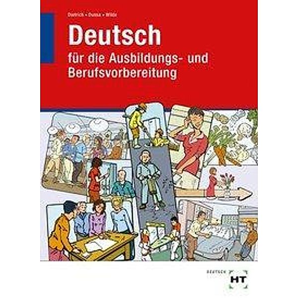 Deutsch für die Ausbildungs- und Berufsvorbereitung, Ralf Dietrich, Antje Dussa, Anne Wilde