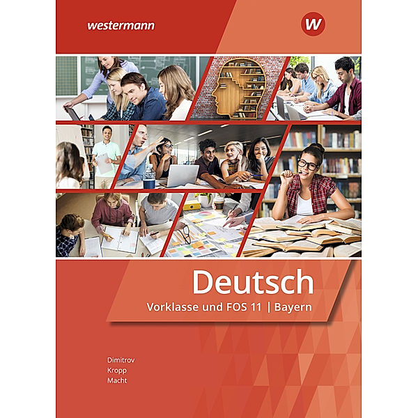 Deutsch für Fachoberschulen und Berufsoberschulen - Ausgabe Bayern, Holger H. Macht, Antoniy Dimitrov, Tanja Holzinger