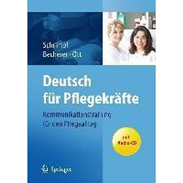 Deutsch für Pflegekräfte: Kommunikationstraining für den Pflegealltag, Ulrike Schrimpf, Sabine Becherer, Andrea Ott